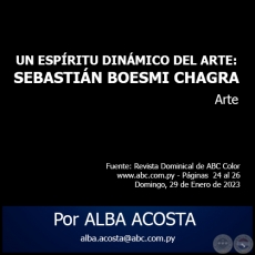 UN ESPRITU DINMICO DEL ARTE: SEBASTIN BOESMI CHAGRA - Por ALBA ACOSTA - Domingo, 29 de Enero de 2023